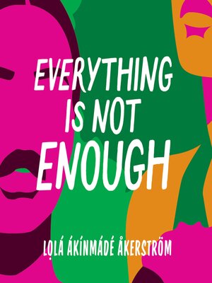 cover image of Everything Is Not Enough